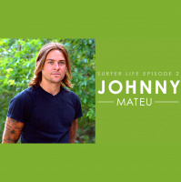 Johnny Mateu Surfer Life Episode 002