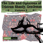 Life and Opinions of Tristram Shandy, Gentleman Vol. 3, The by STERNE, Laurence