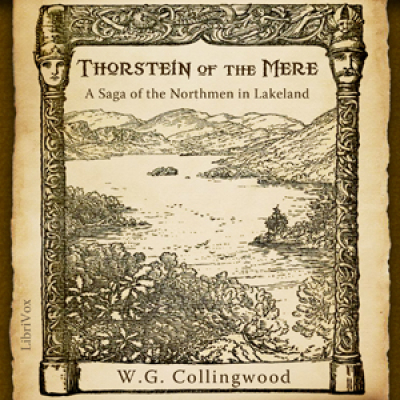 Thorstein of the Mere: A Saga of the Northmen in Lakeland by COLLINGWOOD, William Gershom