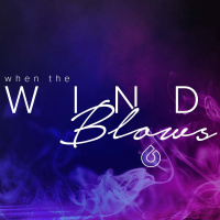 When the Wind Blows | Part 4