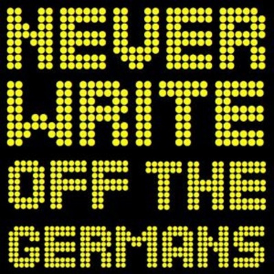 Never Write Off The Germans - World Cup 2014