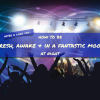 0011 How To Be Fresh, Awake And In A Fantastic Mood At Night