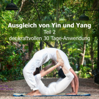 0089 Ausgleich von Yin und Yang - Teil 2 der kraftvollen 30 Tage-Anwendung