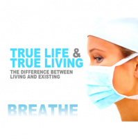 Breathe--True Life  True Living - Audio