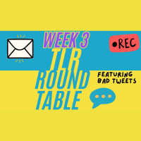 TLR Roundtable - Week 3