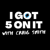 I Got 5 On It with Craig Smith - Do or Dean