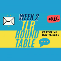 TLR Roundtable - Week 2
