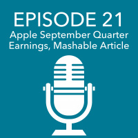 Episode 21 – Apple September Quarter Earnings, Mashable Article/Interview