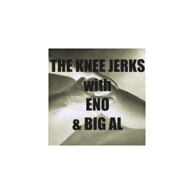 The Knee Jerks - Eno And Big Al