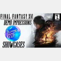 Video Games 2 the MAX: The Best Showcase at Summer Game Fest, Final Fantasy XVI Demo Impressions # 354
