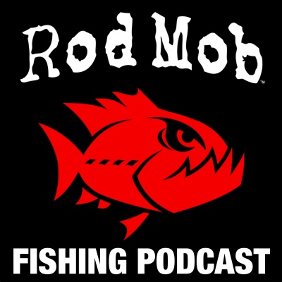 Rodmob Fishing Podcast