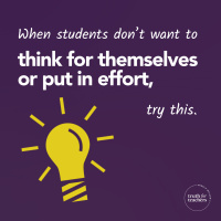 EP293 When students don’t want to think for themselves or put in effort, try this.
