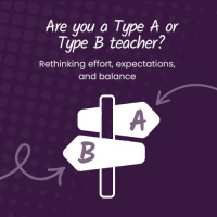EP334 Are you a Type A or Type B teacher? Rethinking effort, expectations, and balance