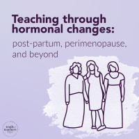 EP300 Teaching through hormonal changes: post-partum, perimenopause, and beyond (with Dr. Jen Gunter)