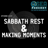 Sabbath Rest and Making Moments