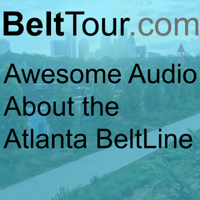 Belttour Podcast: Audio Walking Tour About The Atlanta Beltline