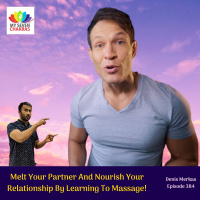 Melt Your Partner  Nourish Your Relationship By Learning To Massage With Denis Merkas
