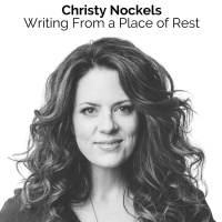 Christy Nockels | Writing From a Place of Rest