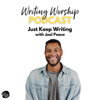 Just Keep Writing with Joel Peace