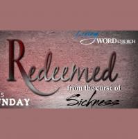 Redeemed from the Curse of Sickness (Part 1) - Audio