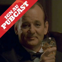 IGN AU Pubcast 122: They Say Its Our Birthday