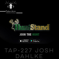 TAP-227 Huntstand app with Josh Dahlke 
