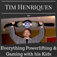 Tim Henriques on Everything Powerlifting  Gaming with his Kids