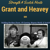 Strength  Scotch Hosts Grant and Heavey on Building the Mars Rover, VR Gaming, Waynes World,  Scotch