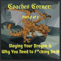 Coaches Corner Part 2 of 2: Fighting Your Dragon, Wisdom from Dr. Jordan Peterson,  Why Youre Both Batman AND Joker