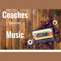Coaches Corner: Music (The Soundtrack of Our Lives)