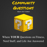Community Questions: March 2017 Edition