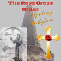 Mystery Babylon Series The Rose Cross Order (Rosicrucians)