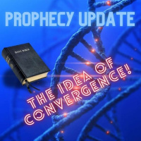 Prophecy Update Have I Mentioned the Idea of Convergence