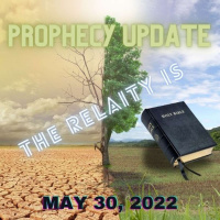 Prophecy Update: May 30th 2022 The Reality w/John Haller