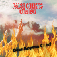 False Christs Coming - Does ANYONE CARE? New Age Counterfiets