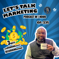 EP 235 - 3 Ways How Branding Creates Recurring Revenue | NDUB
