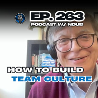 EP 263 - Building a Great Team Culture Fit is Key