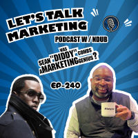 Ep 240 - Was Sean Diddy Combs a Marketing Genius? | NDUB