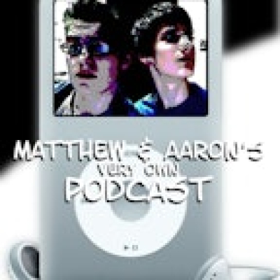 Matthew  Aarons Very Own Podcast
