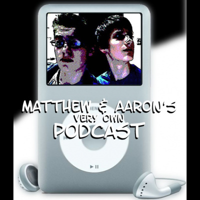 Matthew  Aarons Very Own Podcast