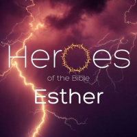Heroes of the Bible- Esther