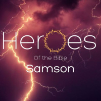 Heroes of the Bible- Samson