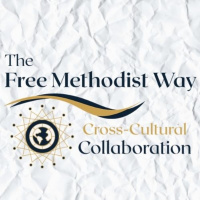The Free Methodist Way- Cross Cultural Collaboration 