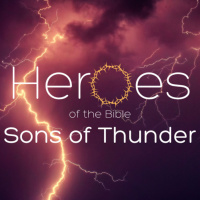 Heroes of the Bible- Sons of Thunder