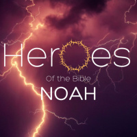 Heroes of the Bible- Noah