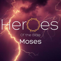 Heroes of the Bible- Moses