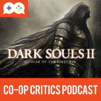 Co-Op Critics 013--Dark Souls 2