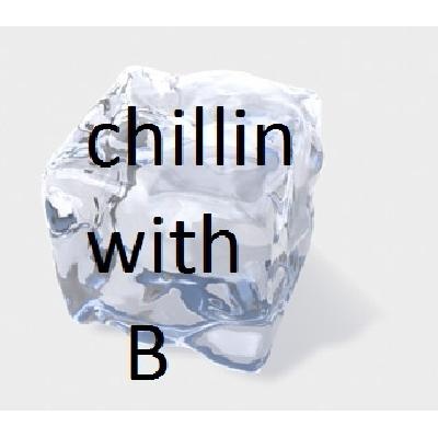 Chillin With B (live talk)