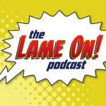 Lame On! Comic Book Podcast