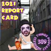 Needless Things Podcast 389: 2021 Report Card